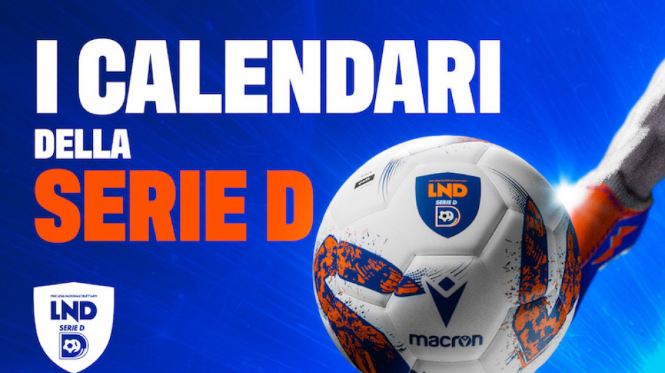 Calcio: Serie D, i calendari svelati il 9 agosto sui social LND